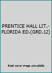 Hardcover PRENTICE HALL LIT.-FLORIDA ED.(GRD.12) Book