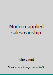 Modern applied salesmanship