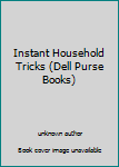 Instant Household Tricks