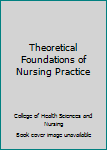 Paperback Theoretical Foundations of Nursing Practice Book