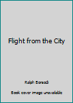 Mass Market Paperback Flight from the City Book