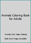 Paperback Animals Coloring Book for Adults Book