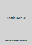 Mass Market Paperback Shark Liver Oi Book