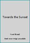 Mass Market Paperback Towards the Sunset Book