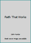 Paperback Faith That Works Book