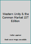 Hardcover Western Unity & the Common Market 1ST Edition Book