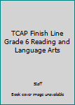 Paperback TCAP Finish Line Grade 6 Reading and Language Arts Book