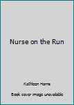 Mass Market Paperback Nurse on the Run Book