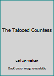 Hardcover The Tatooed Countess Book