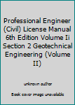 Paperback Professional Engineer (Civil) License Manual 6th Edition Volume Ii Section 2 Geotechnical Engineering (Volume II) Book