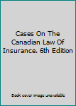 Paperback Cases On The Canadian Law Of Insurance. 6th Edition Book