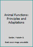 Hardcover Animal Functions: Principles and Adaptations Book