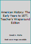 Hardcover American History: The Early Years to 1877, Teacher's Wraparound Edition Book