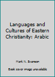 Languages and Cultures of Eastern Christianity: Arabic