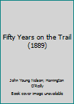 Paperback Fifty Years on the Trail (1889) Book