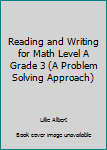 Unknown Binding Reading and Writing for Math Level A Grade 3 (A Problem Solving Approach) Book