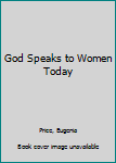 Mass Market Paperback God Speaks to Women Today Book