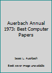 Hardcover Auerbach Annual 1973: Best Computer Papers Book