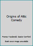 Unknown Binding Origins of Attic Comedy Book