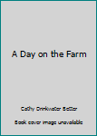 Board book A Day on the Farm Book
