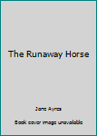 Paperback The Runaway Horse Book