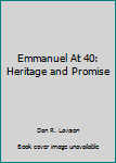 Hardcover Emmanuel At 40: Heritage and Promise Book