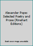 Paperback Alexander Pope: Selected Poetry and Prose (Rinehart Editions) Book