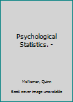 Hardcover Psychological Statistics. - Book