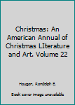 Paperback Christmas: An American Annual of Christmas LIterature and Art. Volume 22 Book