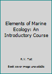 Hardcover Elements of Marine Ecology: An Introductory Course Book