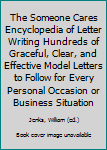 Hardcover The Someone Cares Encyclopedia of Letter Writing Hundreds of Graceful, Clear, and Effective Model Letters to Follow for Every Personal Occasion or Business Situation Book