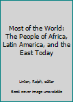 Hardcover Most of the World: The People of Africa, Latin America, and the East Today Book