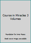 Hardcover Course in Miracles 3 Volumes Book