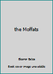 the Moffats