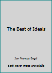 The Best of Ideals
