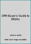 Unknown Binding 1994 Buyer's Guide to RRSPs Book
