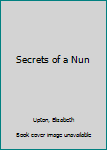 Mass Market Paperback Secrets of a Nun Book