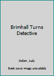 Hardcover Brimhall Turns Detective Book