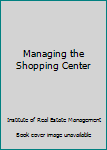 Hardcover Managing the Shopping Center Book