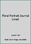 Journal Floral Portrait Journal Lined Book