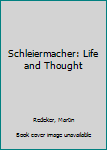 Hardcover Schleiermacher: Life and Thought Book