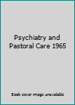 Unknown Binding Psychiatry and Pastoral Care 1965 Book
