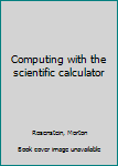 Unknown Binding Computing with the scientific calculator Book