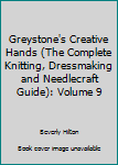 Greystone's Creative Hands, Vol. 9