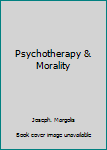 Mass Market Paperback Psychotherapy & Morality Book