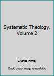 Paperback Systematic Theology, Volume 2 Book
