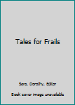 Hardcover Tales for Frails Book