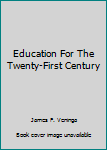 Paperback Education For The Twenty-First Century Book