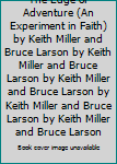 Paperback The Edge of Adventure (An Experiment in Faith) by Keith Miller and Bruce Larson by Keith Miller and Bruce Larson by Keith Miller and Bruce Larson by Keith Miller and Bruce Larson by Keith Miller and Bruce Larson Book