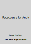 Hardcover Racecourse for Andy Book